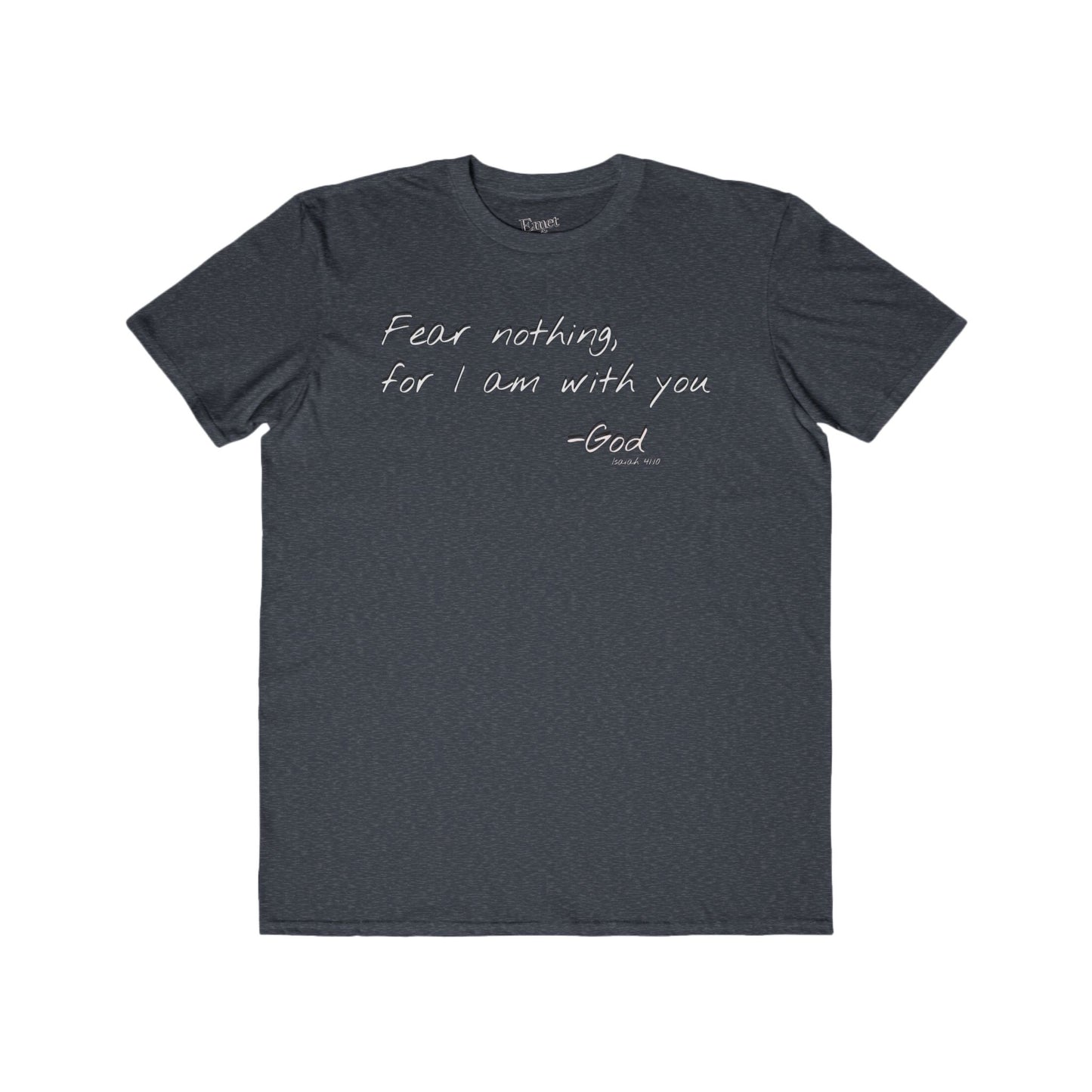 Men's Lightweight Tee - 'Fear Nothing, For I Am With You' Isaiah 41:10- Inspirational Christian Shirt
