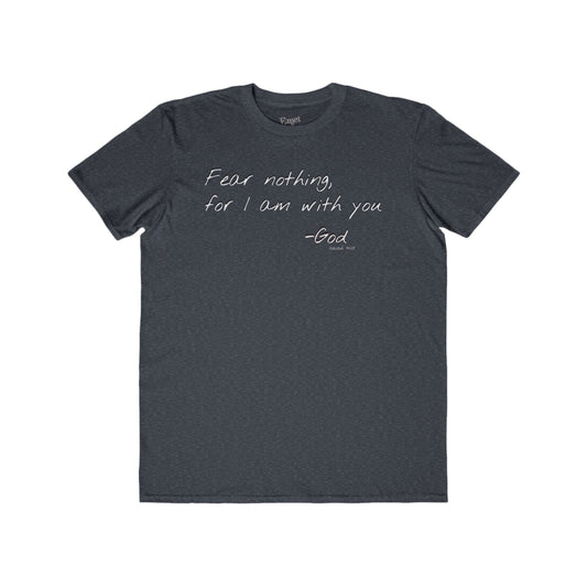 Men's Lightweight Tee - 'Fear Nothing, For I Am With You' Isaiah 41:10- Inspirational Christian Shirt
