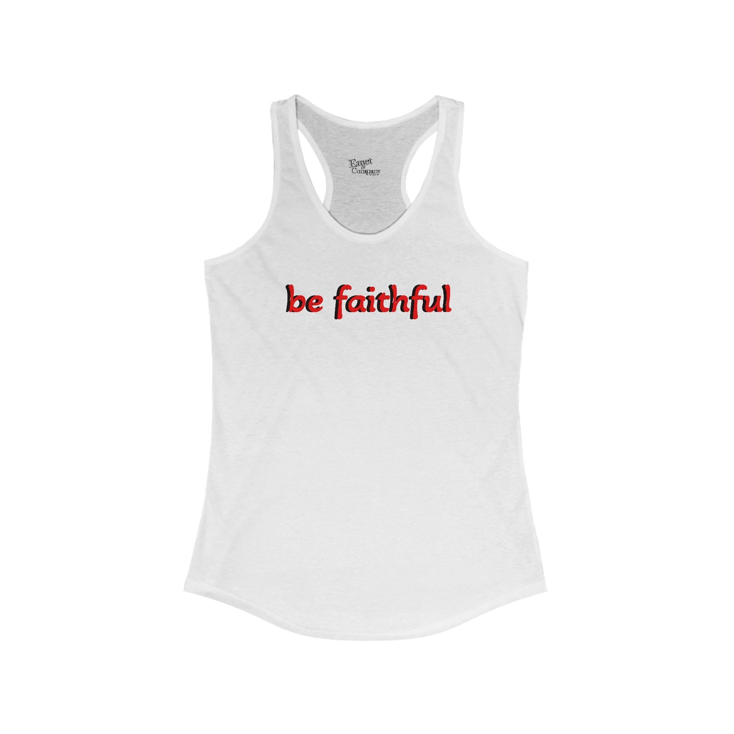 Be Faithful- Women’s Ideal Racerback Tank