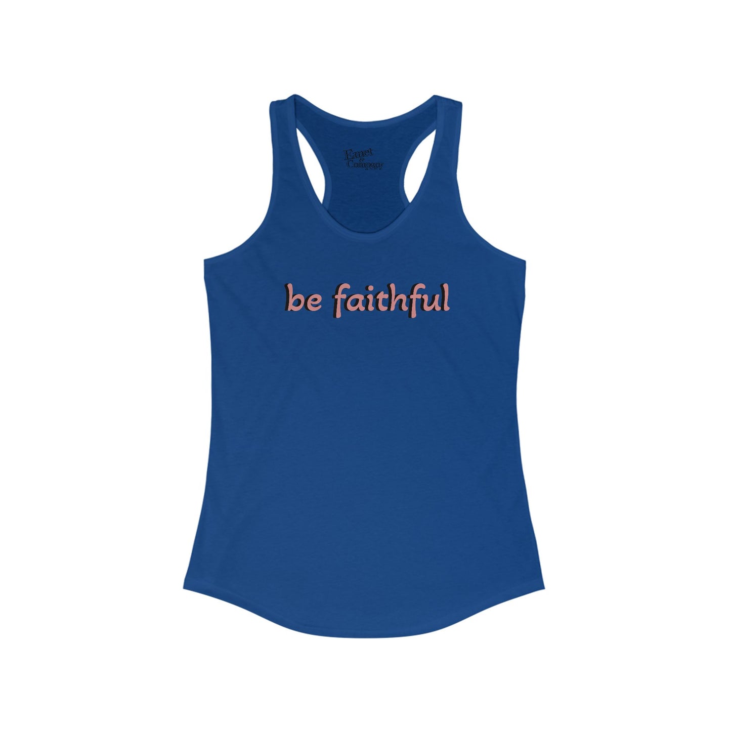 Be Faithful- Women’s Ideal Racerback Tank