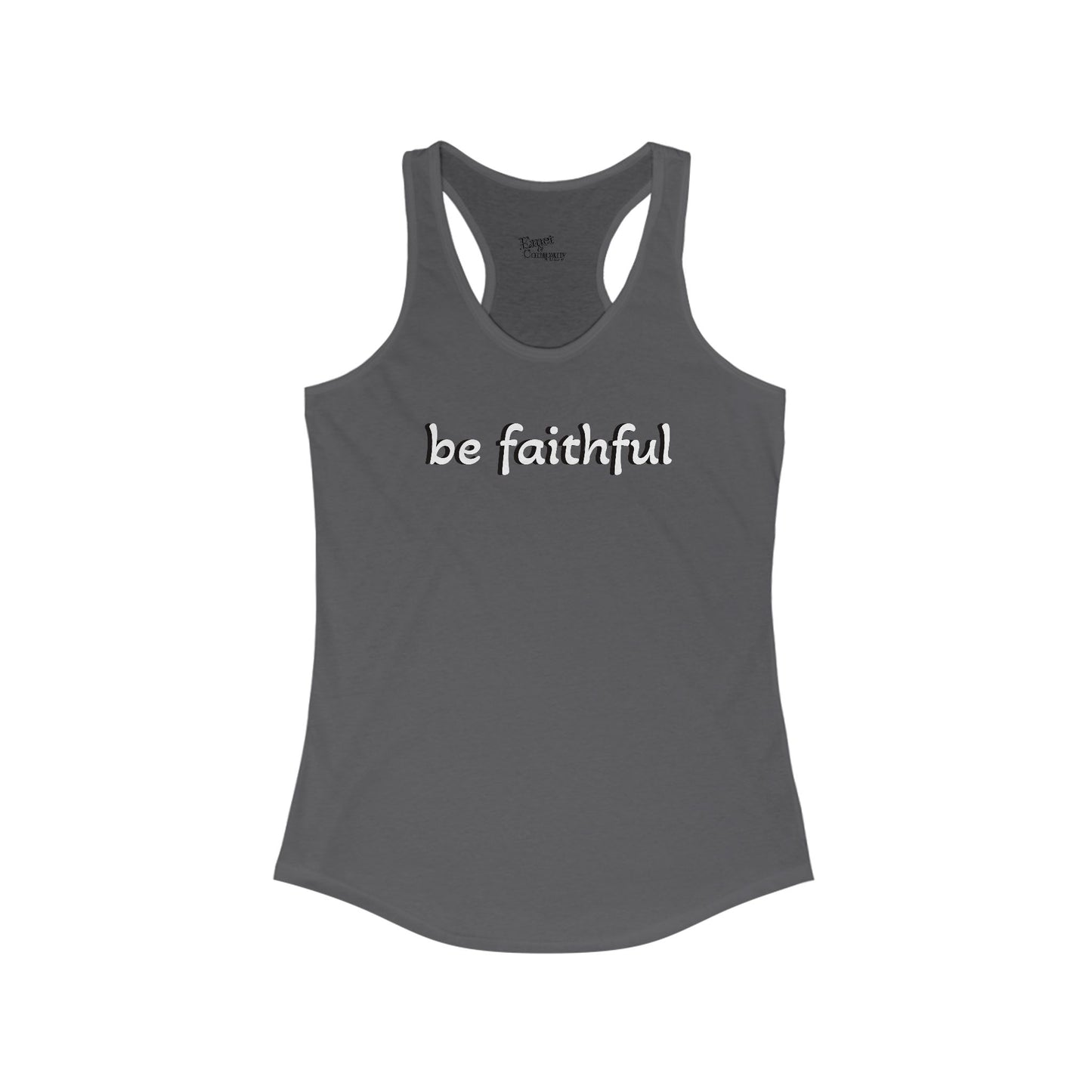 Be Faithful- Women’s Ideal Racerback Tank
