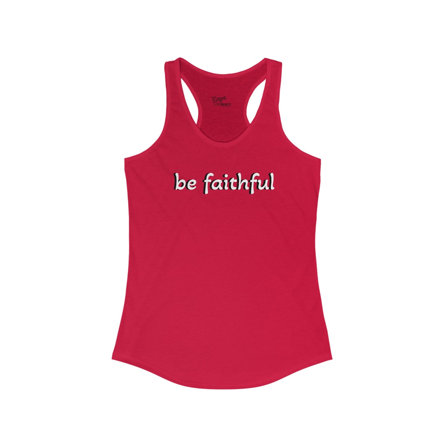 Be Faithful- Women’s Ideal Racerback Tank