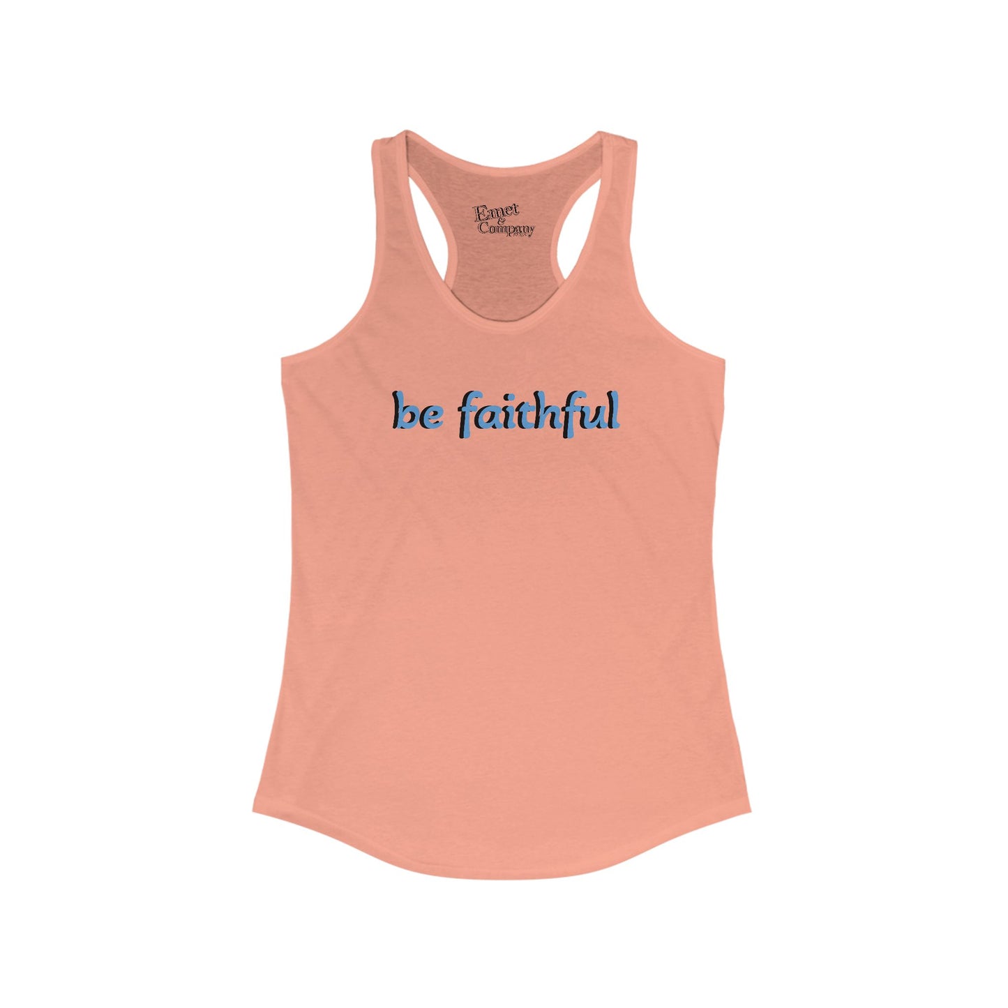 Be Faithful- Women’s Ideal Racerback Tank