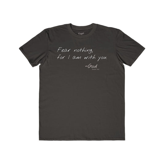 Men's Lightweight Tee - 'Fear Nothing, For I Am With You' Isaiah 41:10- Inspirational Christian Shirt